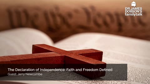 The Declaration of Independence: Faith and Freedom Defined with Guest Jerry Newcombe