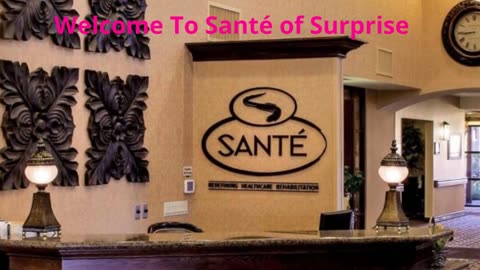Santé of Surprise - #1 Short-Term Rehabilitation in Surprise, AZ