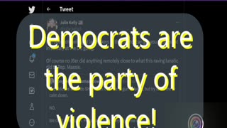 Ep 126 Democrats are the party of violence & more