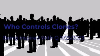 Who controls Clones? 11/25/2023