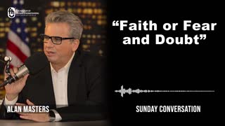 "Faith or Fear and Doubt" | Sunday Conversation 9/11/2022