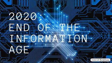 2020: End Of The Information Age