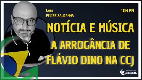 A ARROGÂNCIA DE FLÁVIO DINO NA CCJ - By Saldanha - Endireitando Brasil