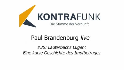Paul Brandenburg live #35: Lauterbachs Lügen: Eine kurze Geschichte des Impfbetruges