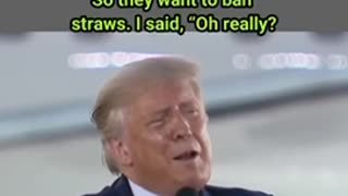 Trump roasting people who want to Ban Straws