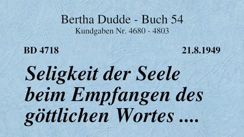 BD 4718 - SELIGKEIT DER SEELE BEIM EMPFANGEN DES GÖTTLICHEN WORTES ....