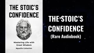 The Stoic's Confidence - Mastering Life with Great Wisdom Audiobook