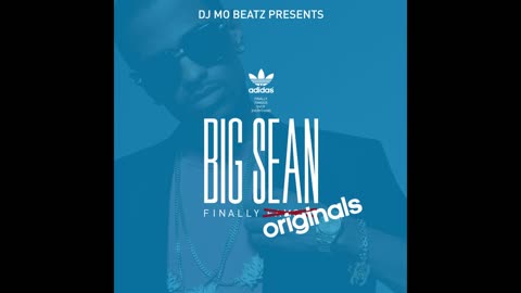 Big Sean - Finally Originals Mixtape