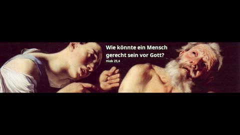 Wie könnte ein Mensch gerecht sein vor Gott (Hiob 25,4)