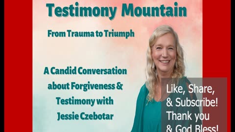 Testimony Mountain Episode #3 - A Candid Conversation about Forgiveness and Testimony (December 2022)