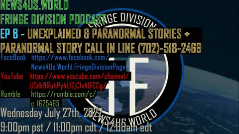 Fringe Division Ep8-UNEXPLAINED & PARANORMAL STORIES + PARANORMAL STORY CALL IN LINE (702)-518-2469