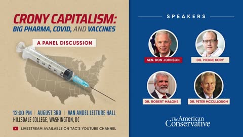 Crony Capitalism: Big Pharma & Vaccines (ft. Sen. Johnson, Dr. Kory, Dr. Malone, Dr. McCullough)