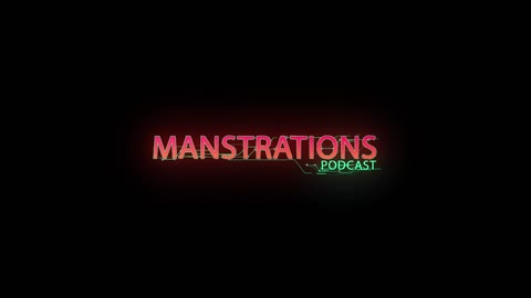 Manstrations Podcast