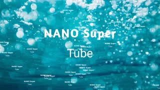 nano super tube