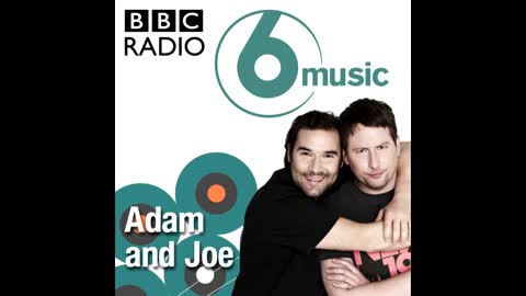 7. Adam & Joe BBC 6 Music 28/08/2007