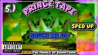 Sauce Me Up | Sped Up | Prince Tape