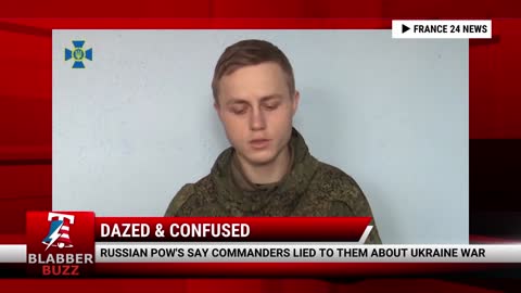 Russian POW's Say Commanders Lied To Them About Ukraine War