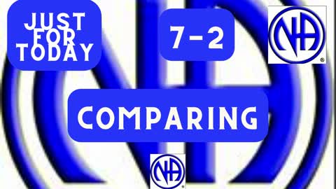 Comparing - 7-2 #jftguy #jft "Just for Today N A" Daily Meditation