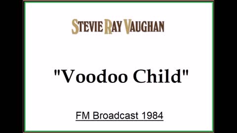 Stevie Ray Vaughan - Voodoo Child (Live in Montreal, Canada 1984) FM Broadcast