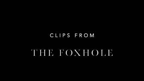CLIPS FROM THE FOXHOLE: "Tell me I'm a god... Cut off my genitals, now!"