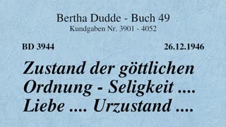 BD 3944 - ZUSTAND DER GÖTTLICHEN ORDNUNG - SELIGKEIT .... LIEBE ....