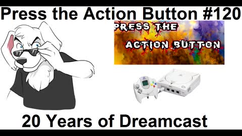 Press the Action Button #120 20 Years of Dreamcast