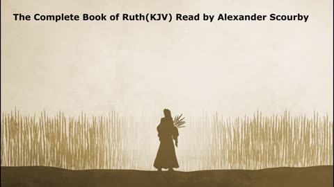 The Complete Book of Ruth (KJV) Read by Alexander Scourby