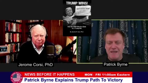 12/24/2020 Patrick Byrne Interview: President Trump's Path To Victory - Dr. Jerome Corsi