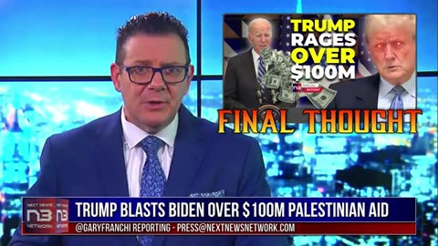 WATCH TRUMP BLAST BIDEN OVER $100M PALESTINIAN AID AMID SOARING TENSIONS