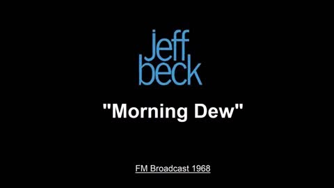 Jeff Beck - Morning Dew (Live in San Francisco 1968) FM Broadcast