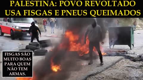 PALESTINA: POVO REVOLTADO USA PNEUS QUEIMADOS E FISGAS