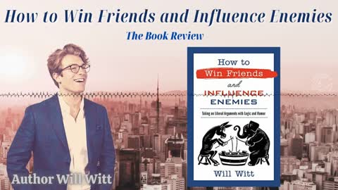 “How to Win Friends and Influence Enemies” by Will Witt— the book review