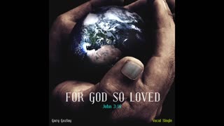 For God So Loved - John 3:16