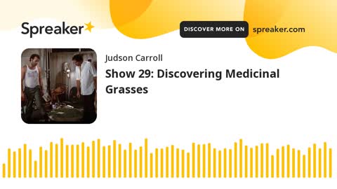 Show 29: Discovering Medicinal Grasses (part 1 of 4)