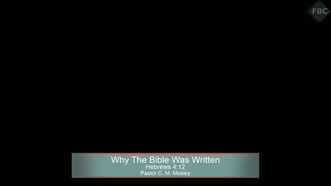 Pastor C. M. Mosley, Why The Bible Was Written, Hebrews 4:12