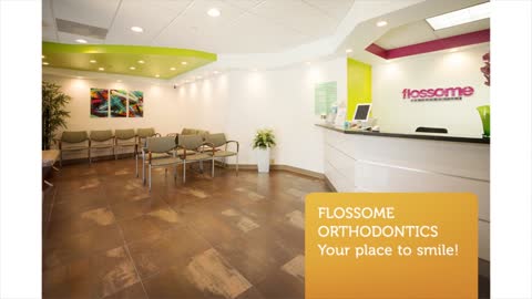 Flossome Orthodontics - Best Orthodontist Near Me