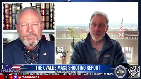 The Uvalde Mass Shooting Report | The Rob Maness Show EP 298