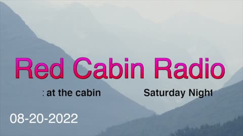 Red Cabin Radio 8-22-22 show