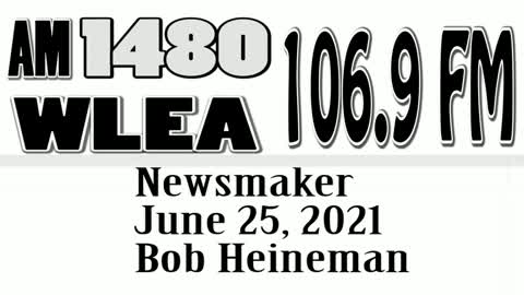 Wlea Newsmaker, June 25, 2021, Dr. Bob Heineman