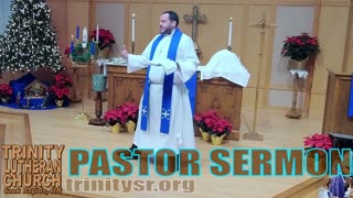 2023 12 03 Dec 3rd Pastor Sermon Trinity Lutheran Sauk Rapids MN