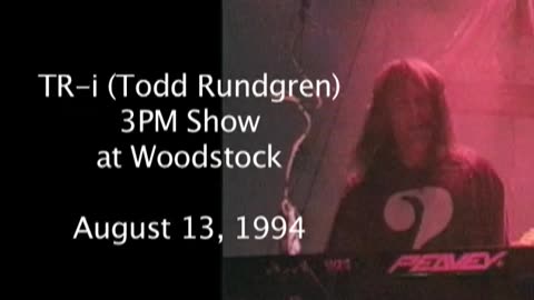August 13, 1994 - TR-i (Todd Rundgren) at Woodstock (3PM Show; Audience Recording)