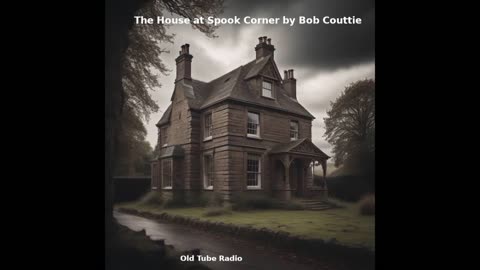 The House at Spook Corner by Bob Couttie