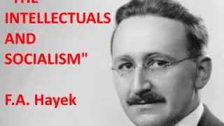 The Intellectuals and Socialism by F.A. Hayek