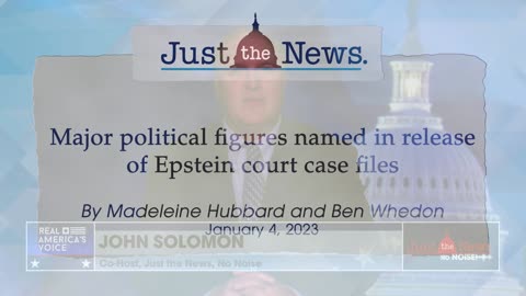 Major political figures named in release of Epstein court case files - Just the News Now