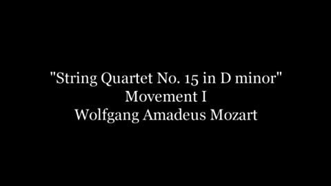WOLFGANG AMADEUS MOZART - Mozart's String Quartet No. 15 in D minor, MOVEMENT I, K. 421