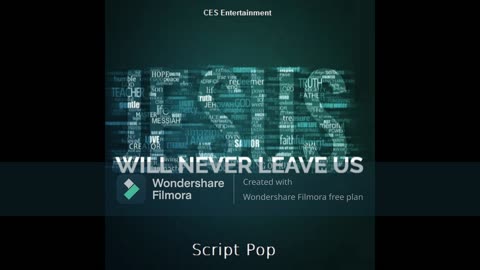 SCRIPT POP - JESUS WILL NEVER LEAVE US