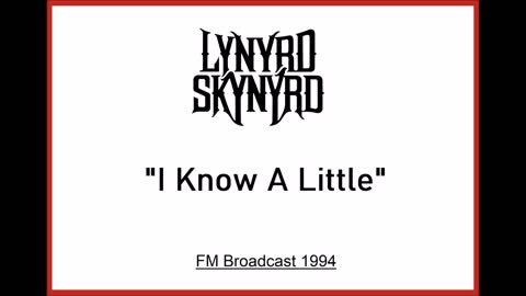 Lynyrd Skynyrd - I Know A Little (Live in Atlanta, Georgia 1994) FM Broadcast