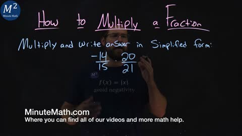 How to Multiply a Fraction | -14/15 • 20/21 | Part 3 of 4 | Minute Math