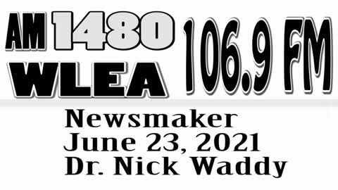 Wlea Newsmaker, June 23, 2021, Dr. Nick Waddy