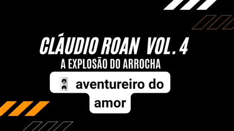 Aventureiro do amor - claudio roan vol.4